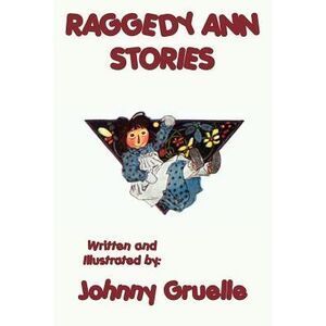Raggedy Ann Stories - Illustrated -- Johnny Gruelle